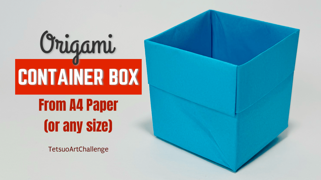 How to Make Origami Container Box From A4 Paper (Or Any Size)