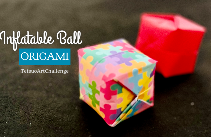 Origami Inflatable Ball | Balloon Paper Craft