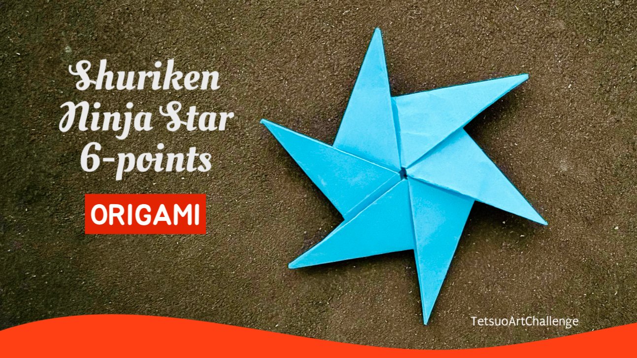 Step by Step How to Make Origami Shuriken | 6-Points Ninja Star